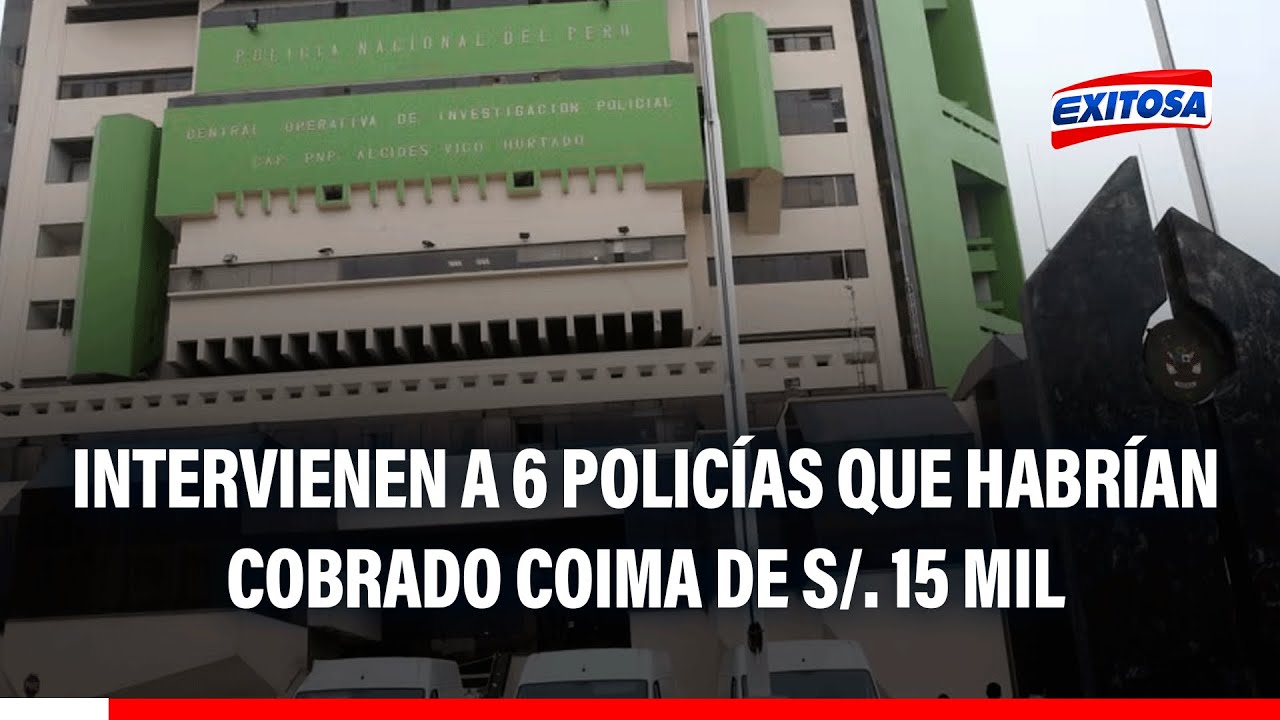 🔴🔵 Intervienen al interior de la Dirincri a seis polic&iacute;as que habr&iacute;an cobrado coima de S/15 mil