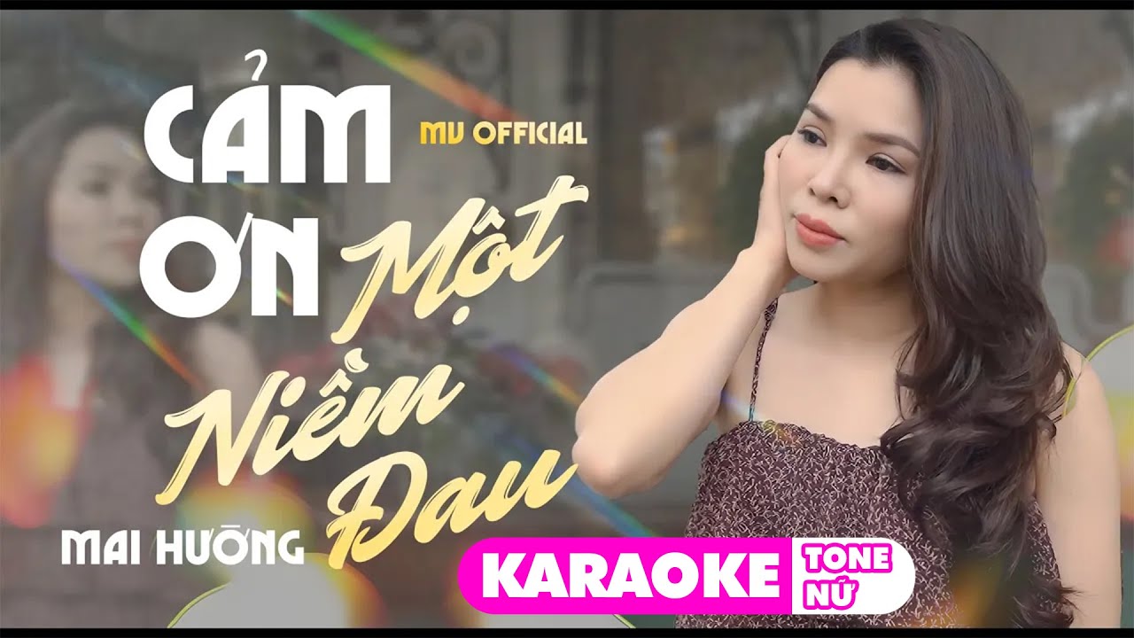 [KARAOKE Tone Nữ] - Cảm Ơn Một Niềm Đau | Mai Hường | Cảm ơn đời một sớm mai thức giấc