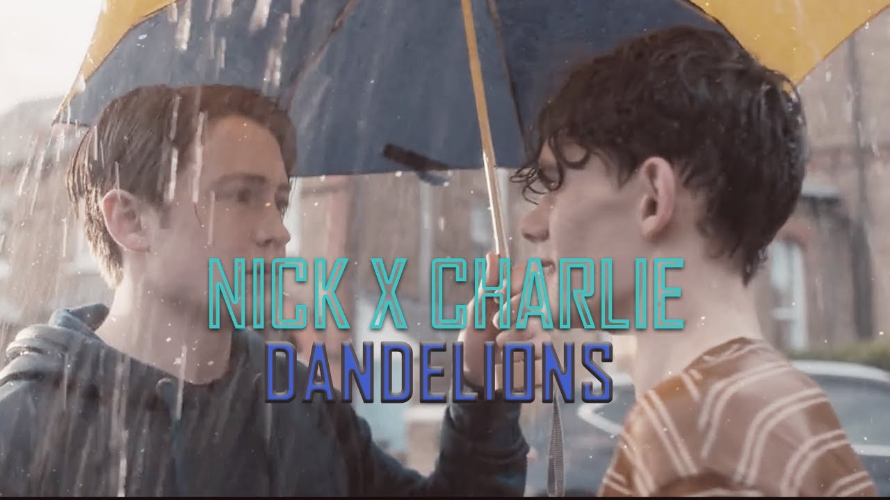 Nick & Charlie ➤  dandelions | heartstopper