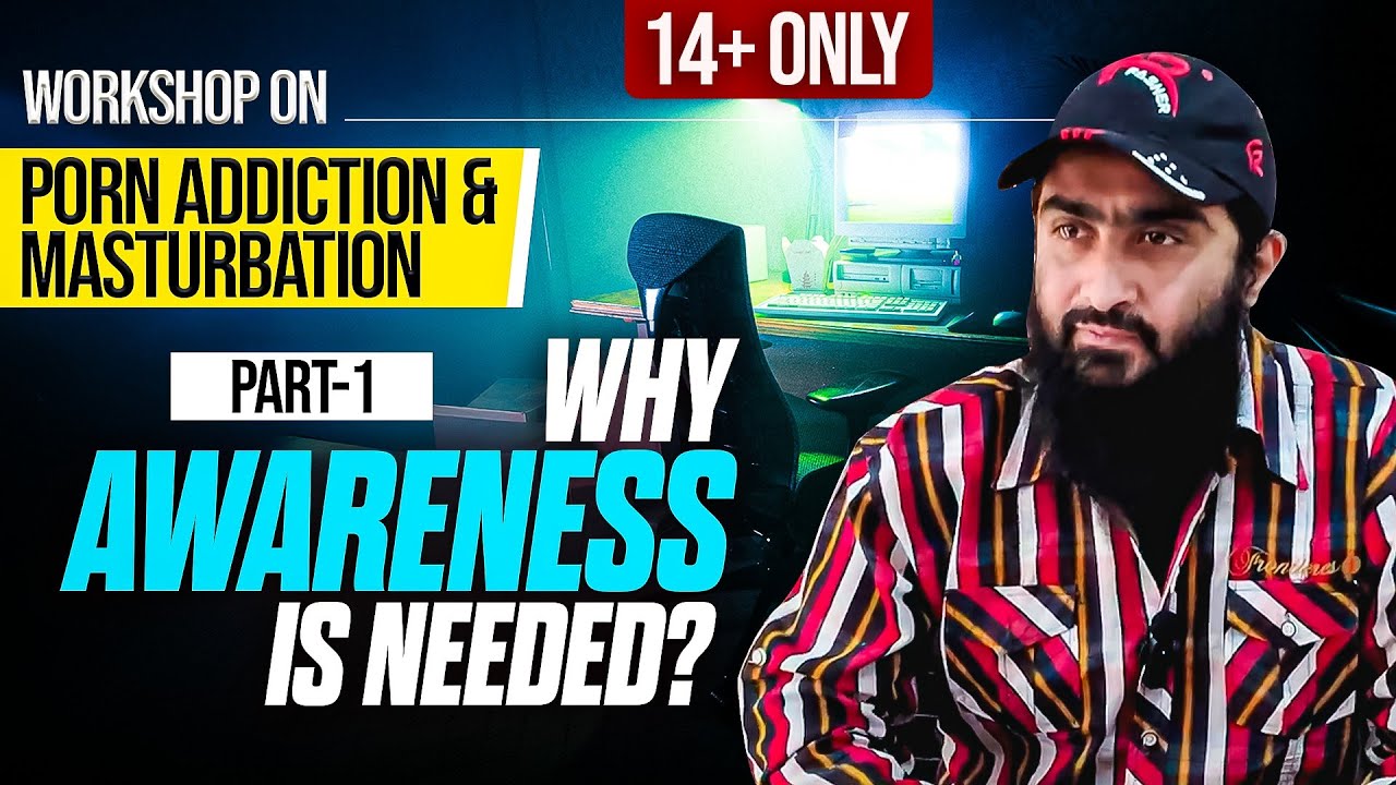 Why Awareness Is Needed? Workshop On Porn Addiction (Part 1) 