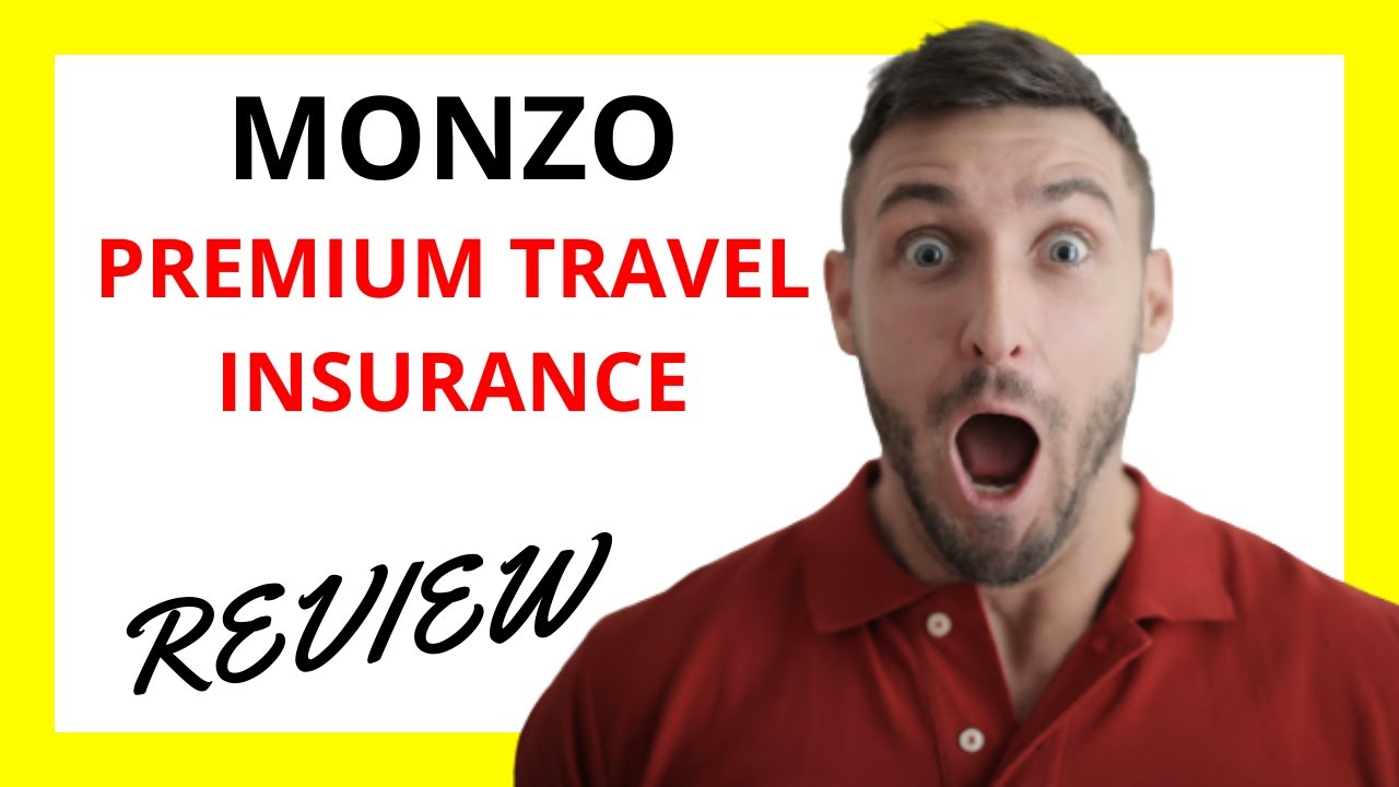 🔥 Monzo Premium Travel Insurance Review: Comprehensive Coverage and Key Pros and Cons