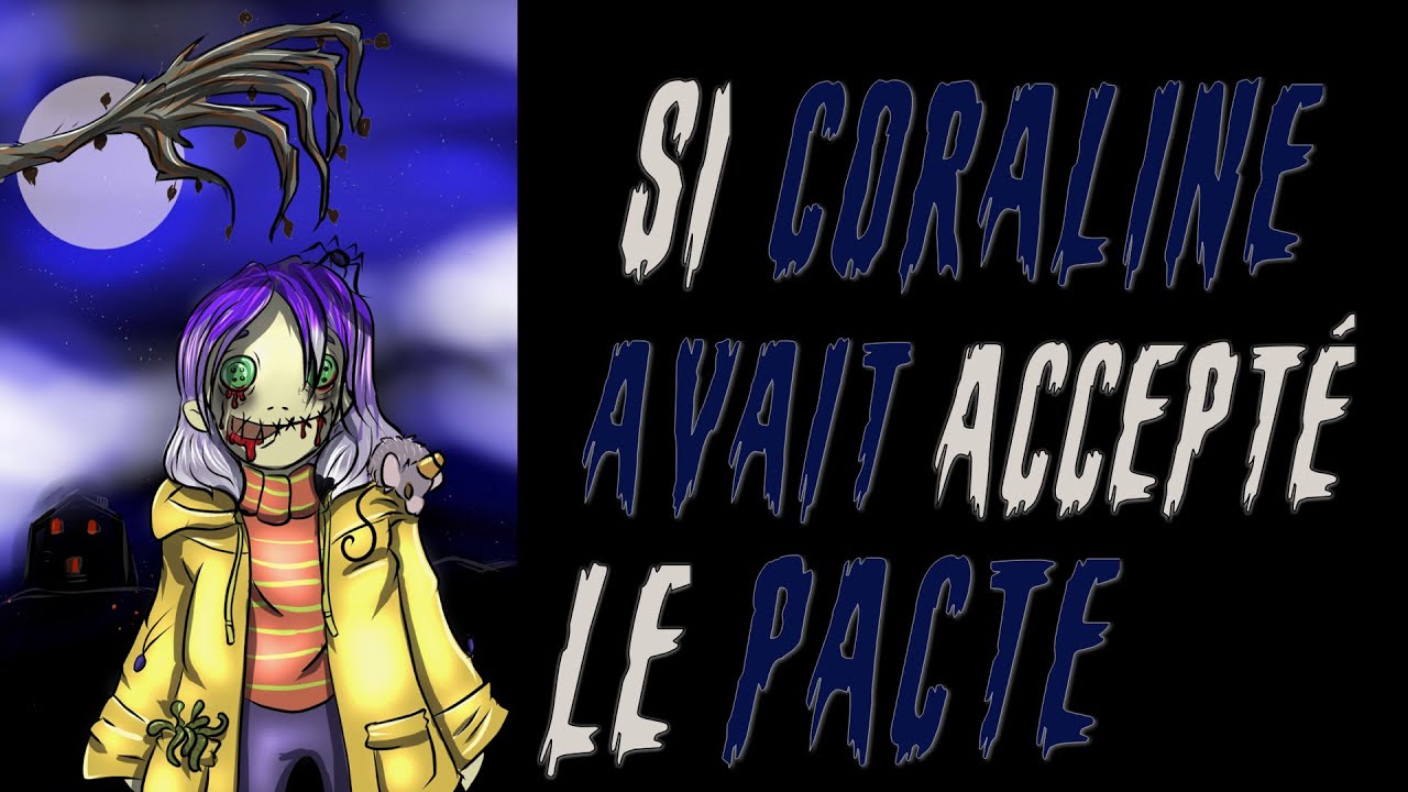 CREEPYPASTA FR - Si Coraline avait accepté le pacte