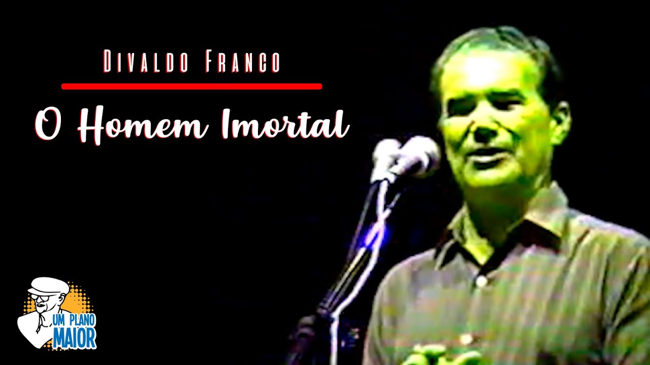 Divaldo Franco: O Homem Imortal