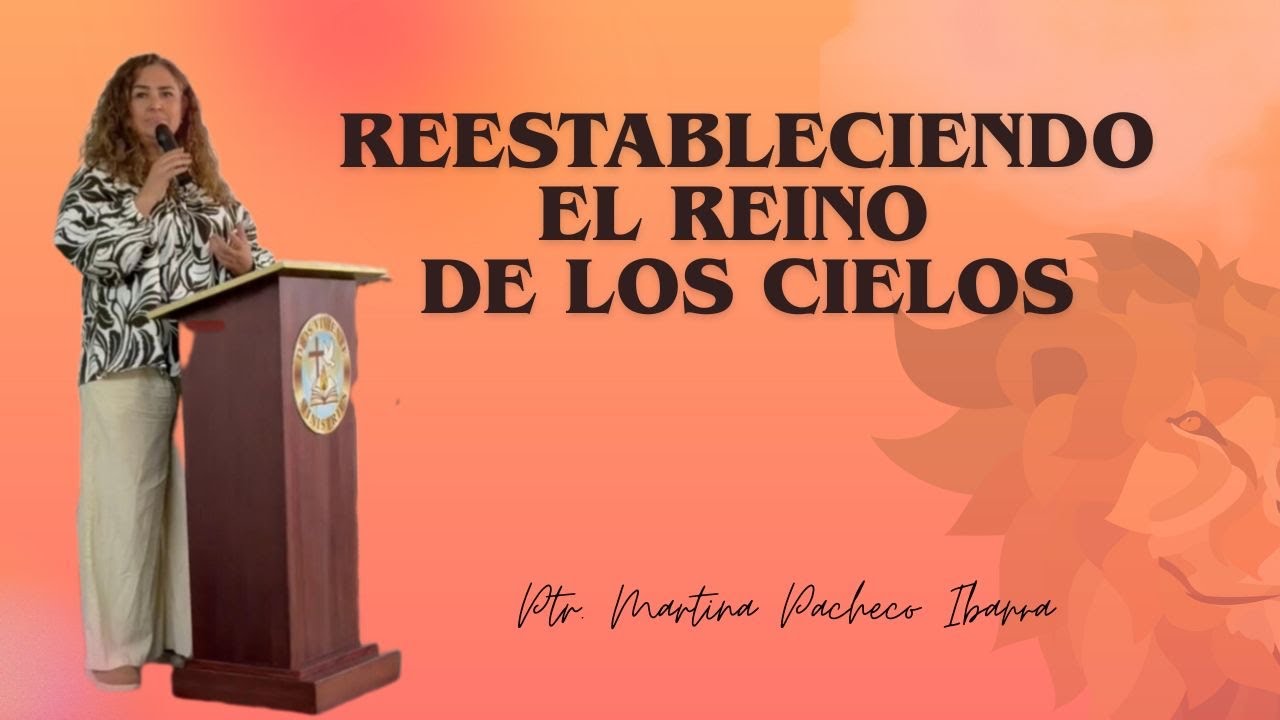 REESTABLECIENDO EL REINO DE LOS CIELOS,Apos. Martina Pacheco,Juan 20:21-22 #poderdedios #autoridad 