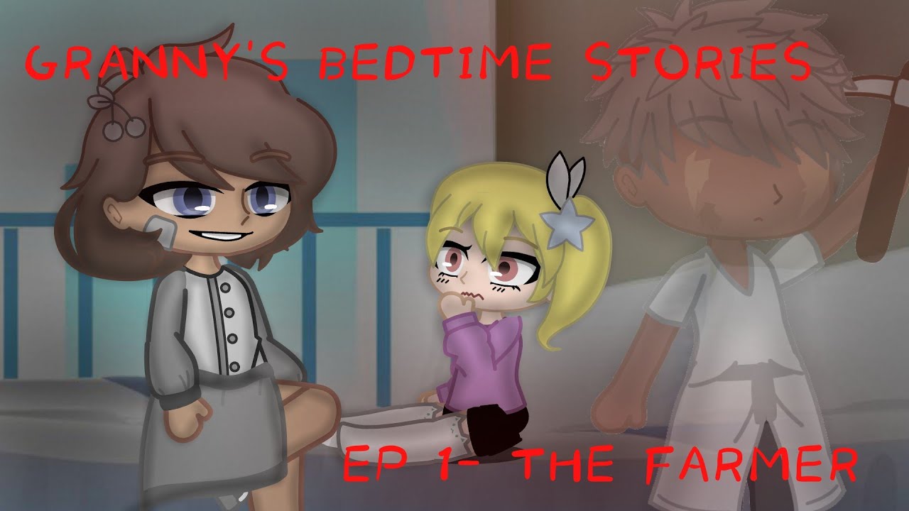|| Granny's Bedtime Stories || Gacha club horror series || Episode 1- The Farmer || Gcmm||