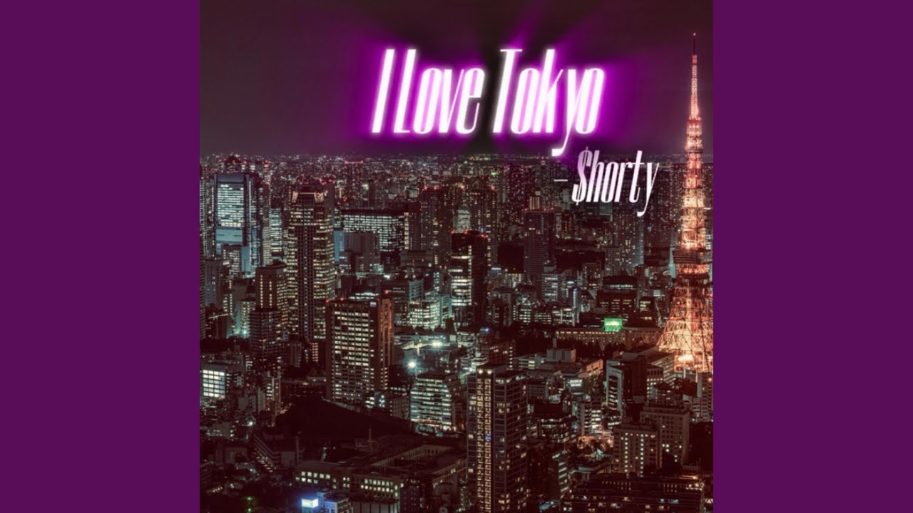 I Love Tokyo (feat. $horty)