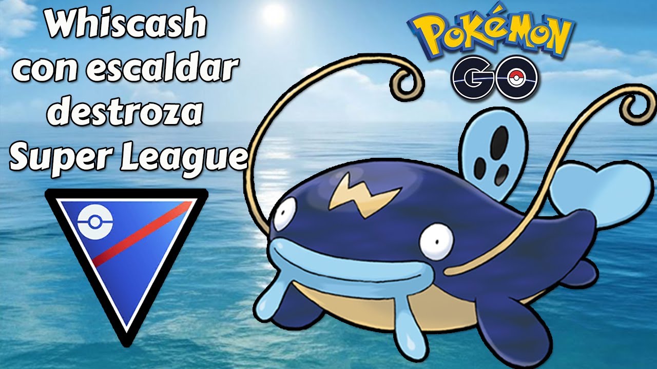 Whiscash con escaldar  es meta en la Liga Super 1500 Pokémon GO