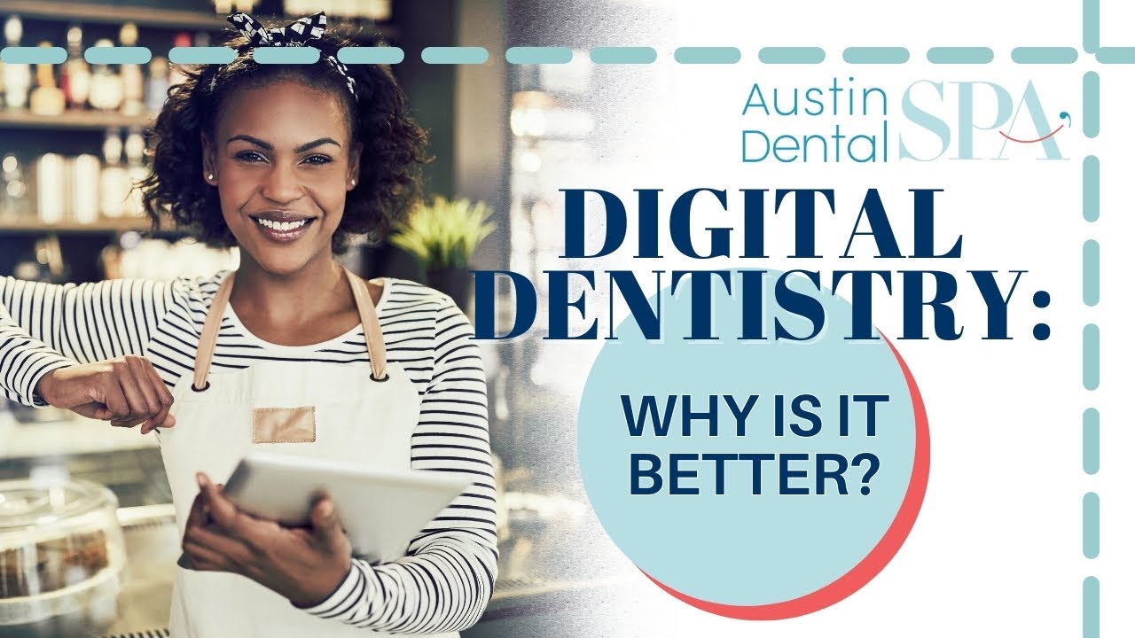 Digital Dentistry: Why Is It Better? | Mark Sweeney DDS | Austin TX | Ph: 512-452-9296