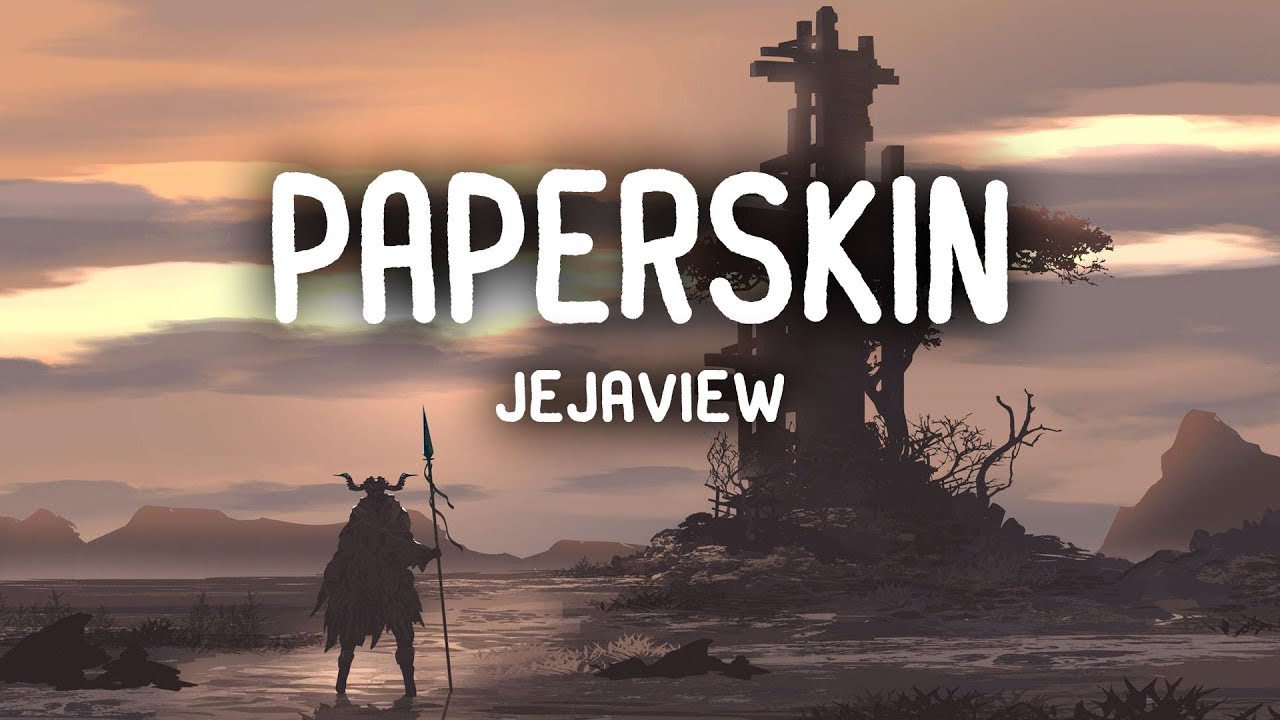 Jejaview - Paperskin (Lyrics)