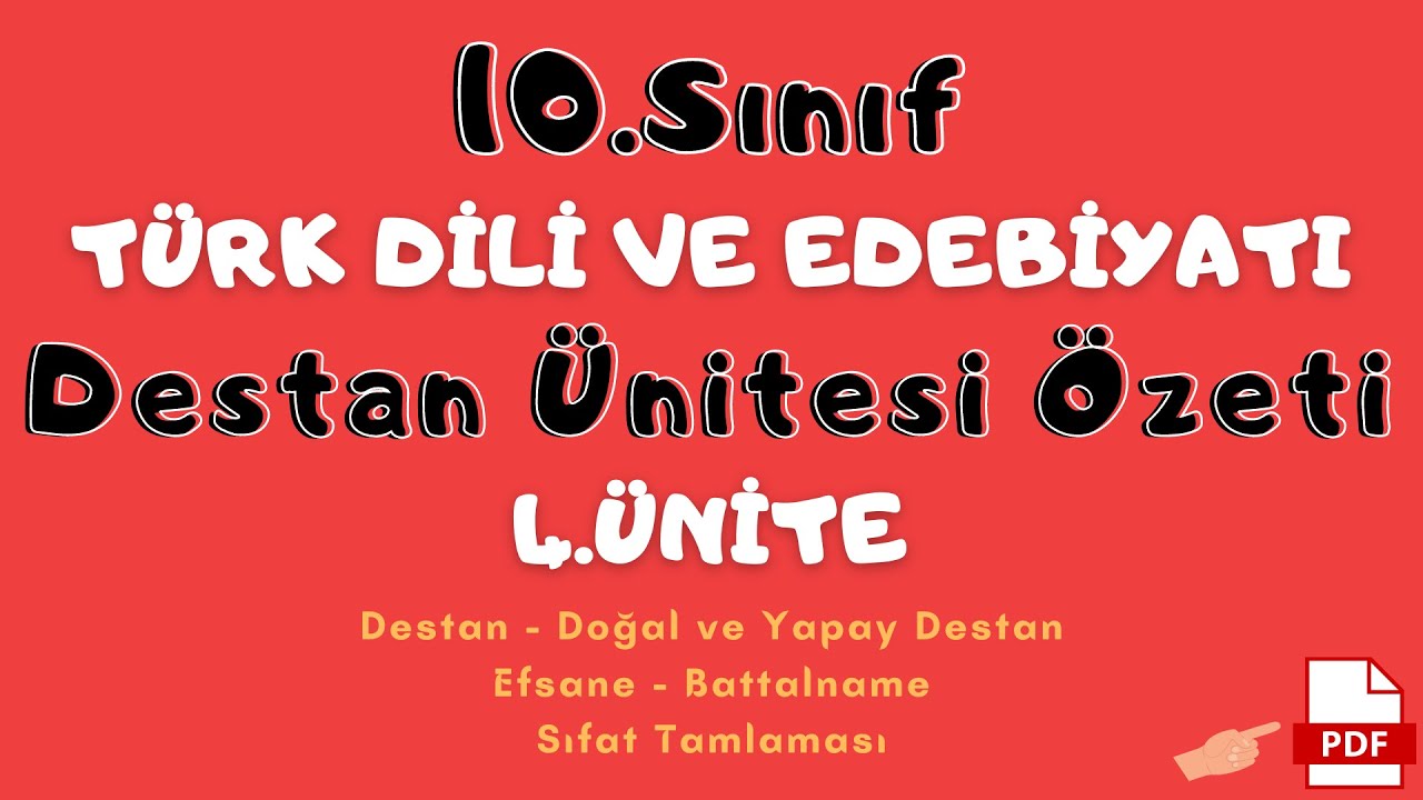 10.SINIF TÜRK DİLİ VE EDEBİYATI DESTAN ÜNİTESİ ÖZETİ - 10.Sınıf Edebiyat 4.Ünite Özet Bilgiler