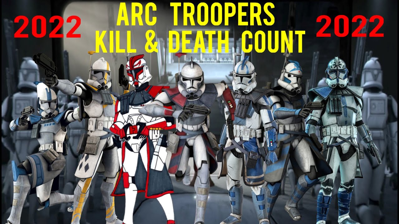 ARC TROOPERS Kill / Death Count 2022