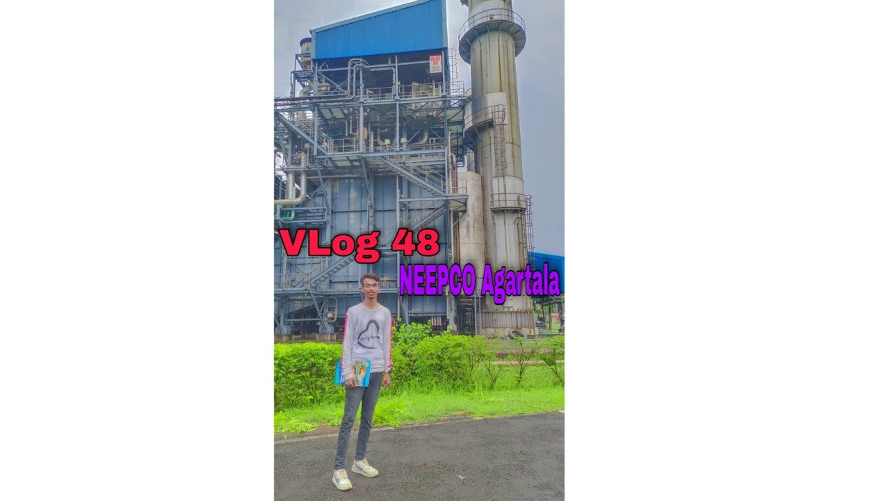 NEEPCO Power Plant AGARTALA . Vlog 48. Vlogger Bishal. Tripura. #tripuravlogger #NEEPCO