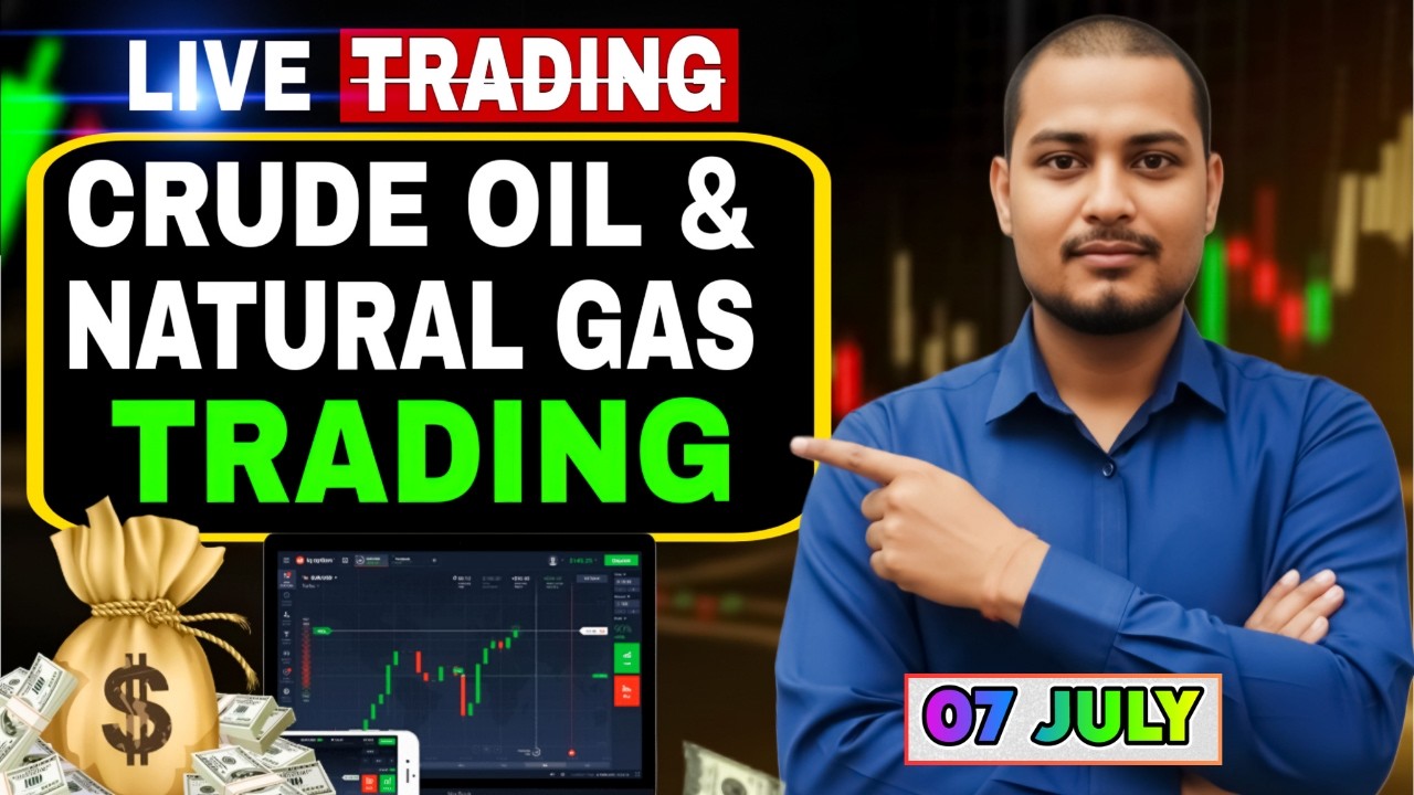 🔥 Crude Oil & Natural Gas Live Trading | Crude Oil Live | Natural Gas Live MCX 07 July Live Trading