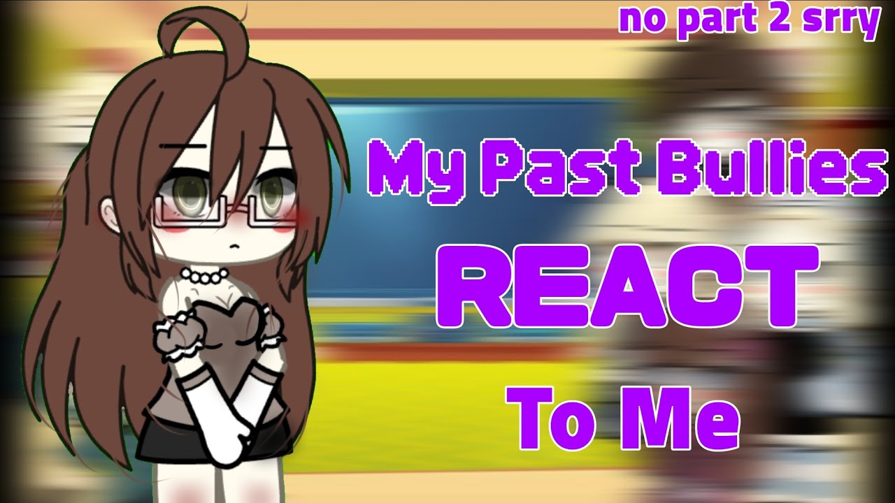 My Past Bullies React to Me [and my vent videos]