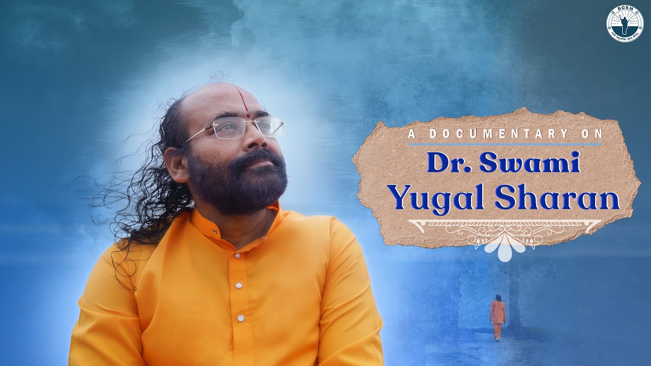Journey of a Monk- A Documentary on DR. SWAMI YUGAL SHARAN