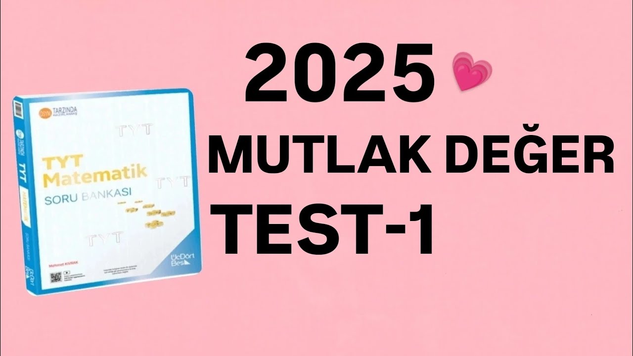 2025 | 345 TYT MATEMATİK SORU BANKASI ÇÖZÜMLERİ | MUTLAK DEĞER | TEST-1