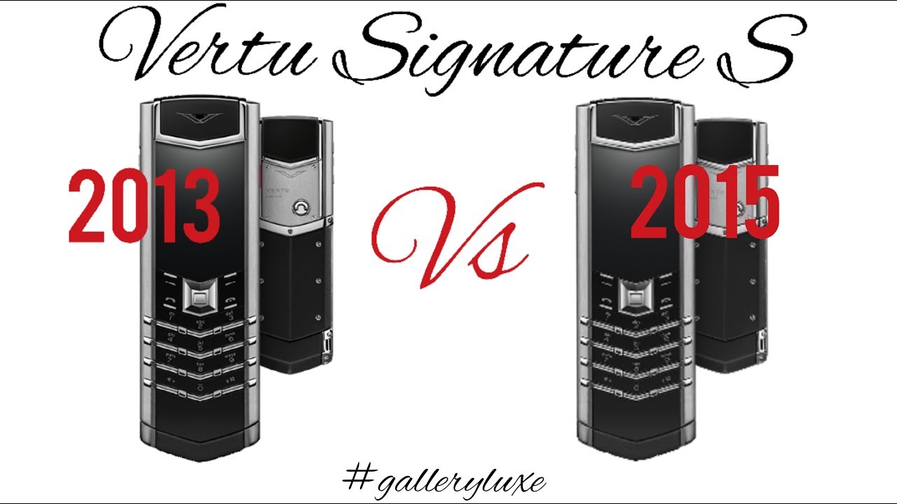 VERTU SIGNATURE S DESIGN 2013 vs 2015 смотрим в 4K