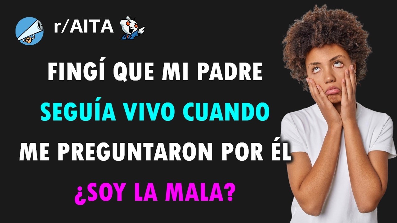 Me atacaron en redes sociales por ocultar que mi papá había fallecido hace años