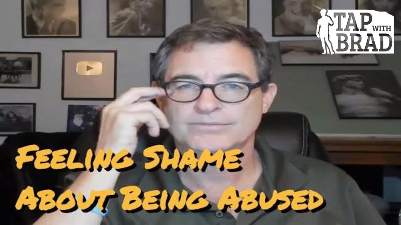 Feeling Shame About Being Abused - Tapping with Brad Yates
