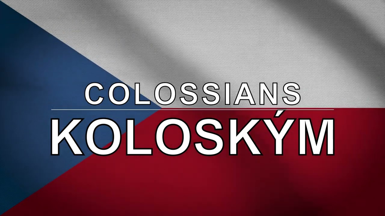 Czech Audio Bible - Book 51 - Colossians - KOLOSK&Yacute;M