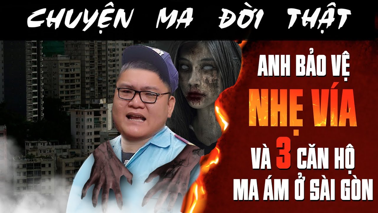 [TẬP 2459] Chuyện Ma Có Thật : ANH BẢO VỆ NHẸ VÍA VÀ 3 CĂN HỘ MA ÁM Ở SÀI GÒN