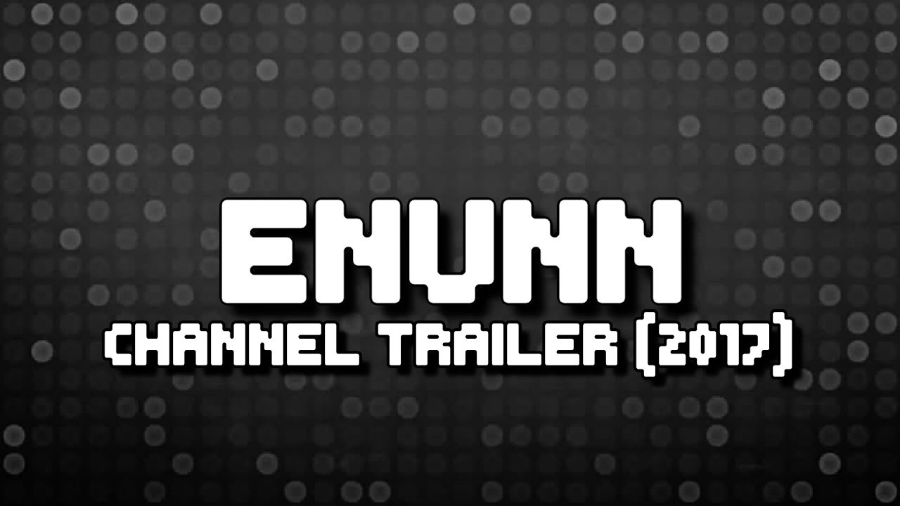 ENunn Channel Trailer (2017)