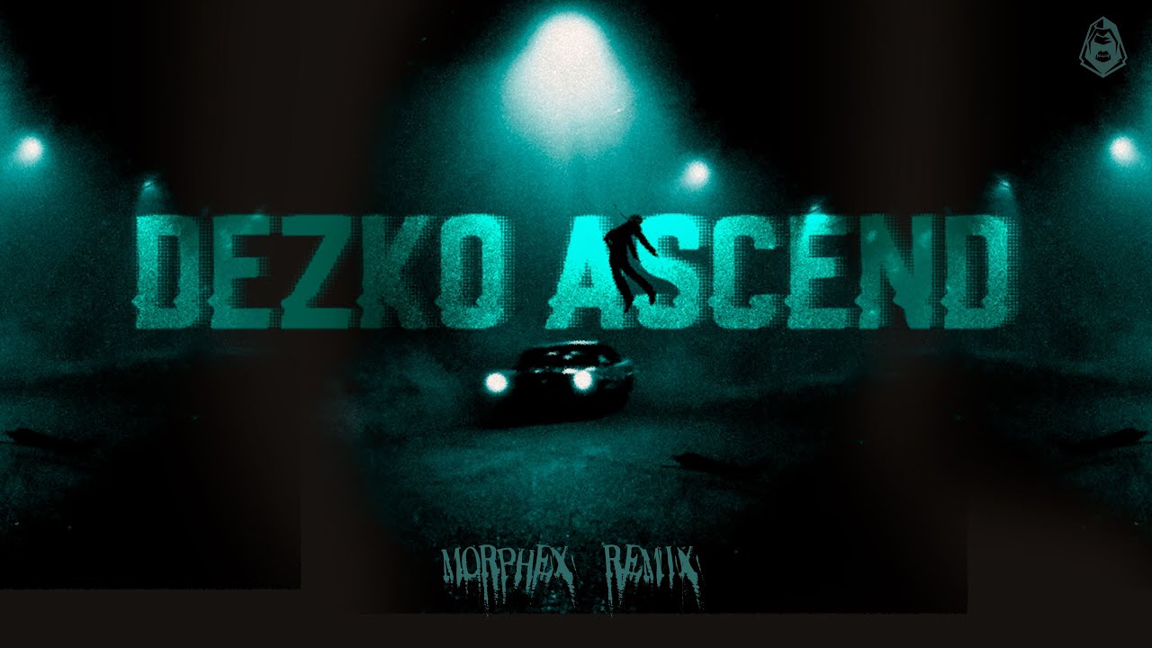 ASCEND DEZKO (MRPHX REMIX)