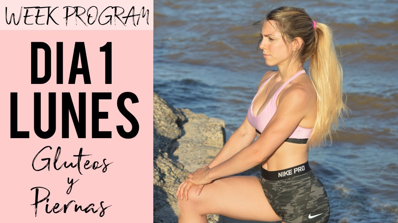 DIA 1 | GLUTEOS Y PIERNAS | WEEK PROGRAM