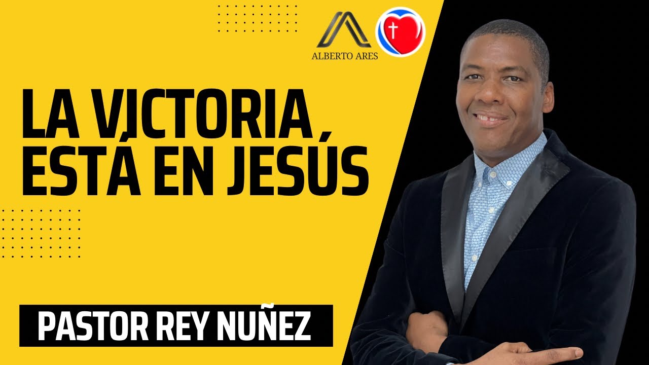 La Victoria está en Jesús - Pastor Rey - Centro Evangélico Vida Nueva - Pastor Alberto Ares