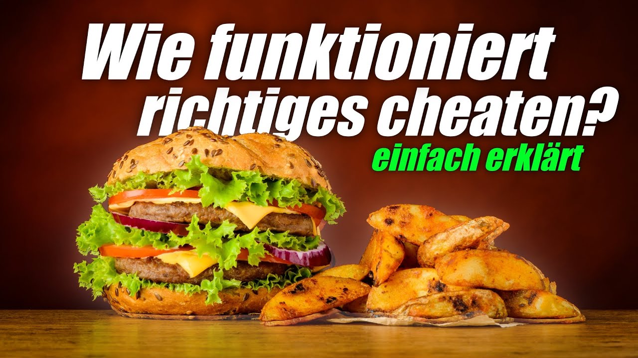 Richtig CHEATEN ohne FETT zu werden!