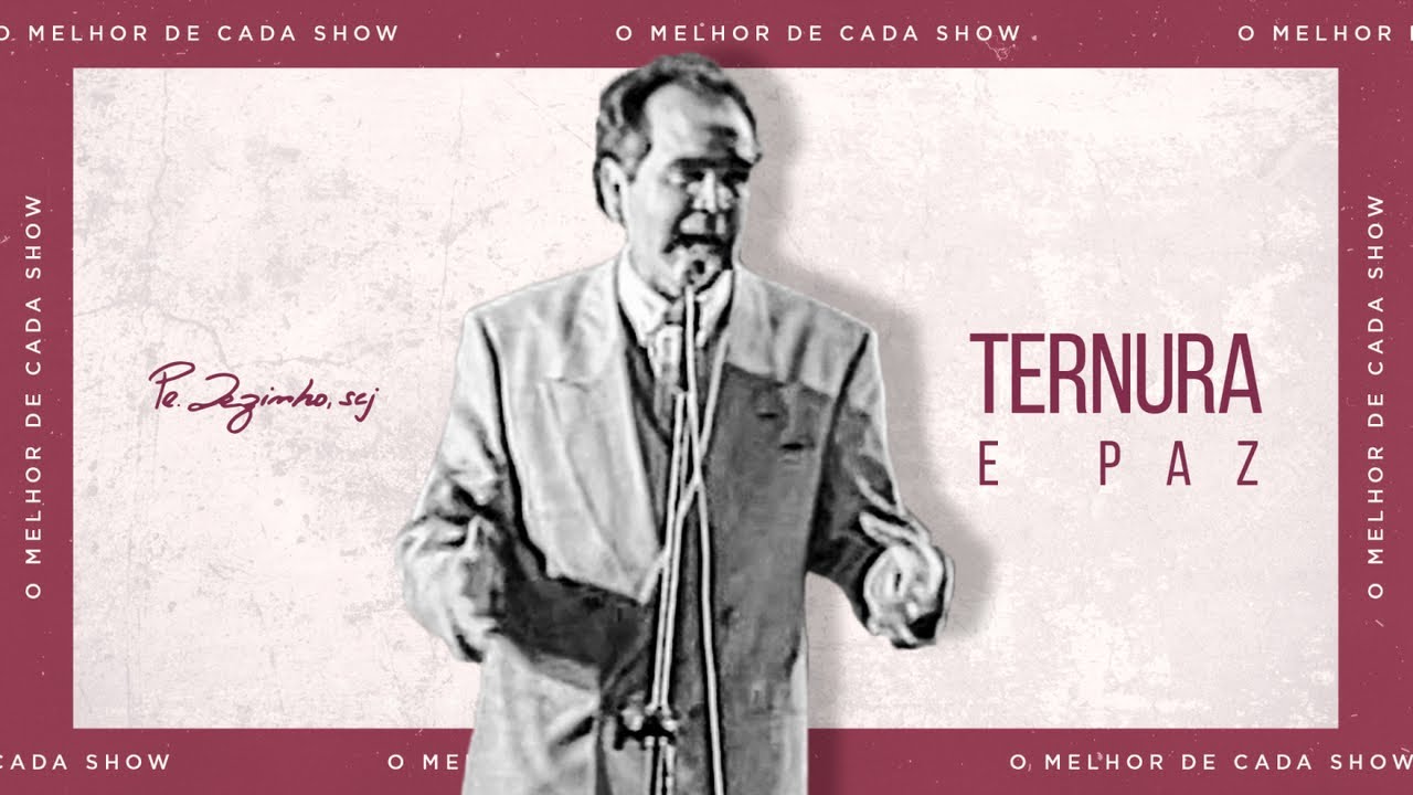 Padre Zezinho, scj - Ternura e paz - (O melhor de cada show)