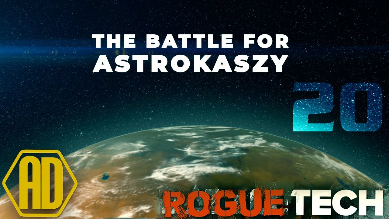 Roguetech Treadnought - The Battle for Astrokaszy - Ep20