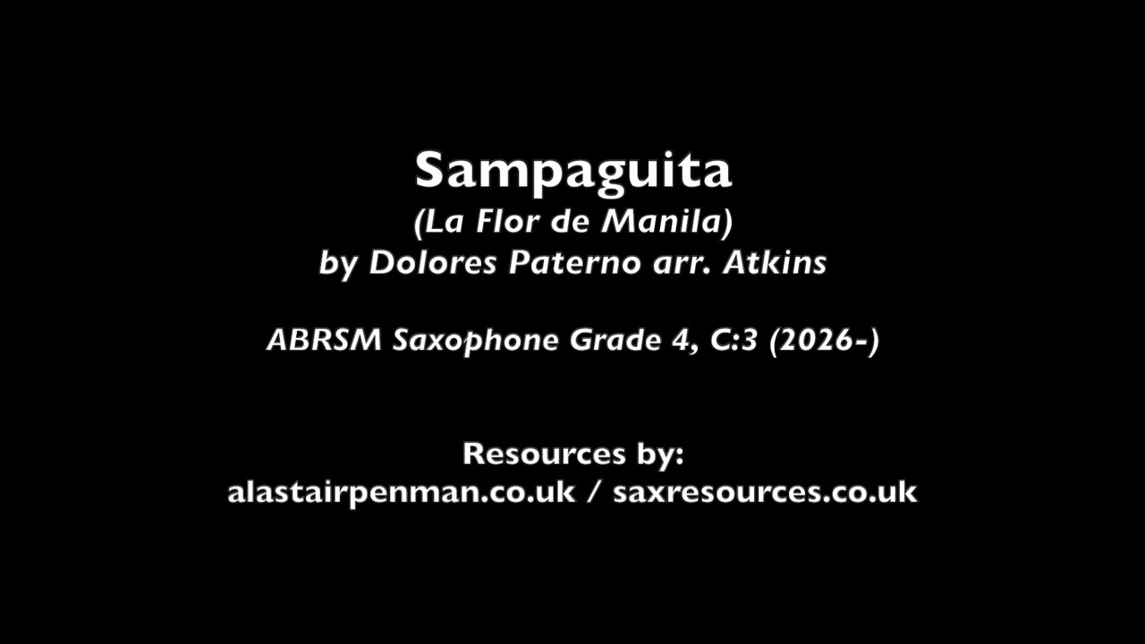 Sampaguita (La Flor de Manila) by Dolores Paterno arr. Joseph Atkins. (ABRSM Saxophone Grade 4).