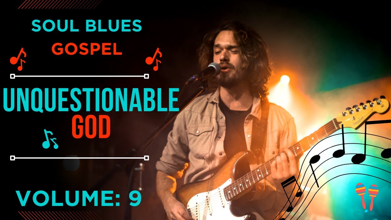 Soul Blues Gospel Song| Vol 9| Unquestionable God| 24/7| Praise and Worship| 24/7 live
