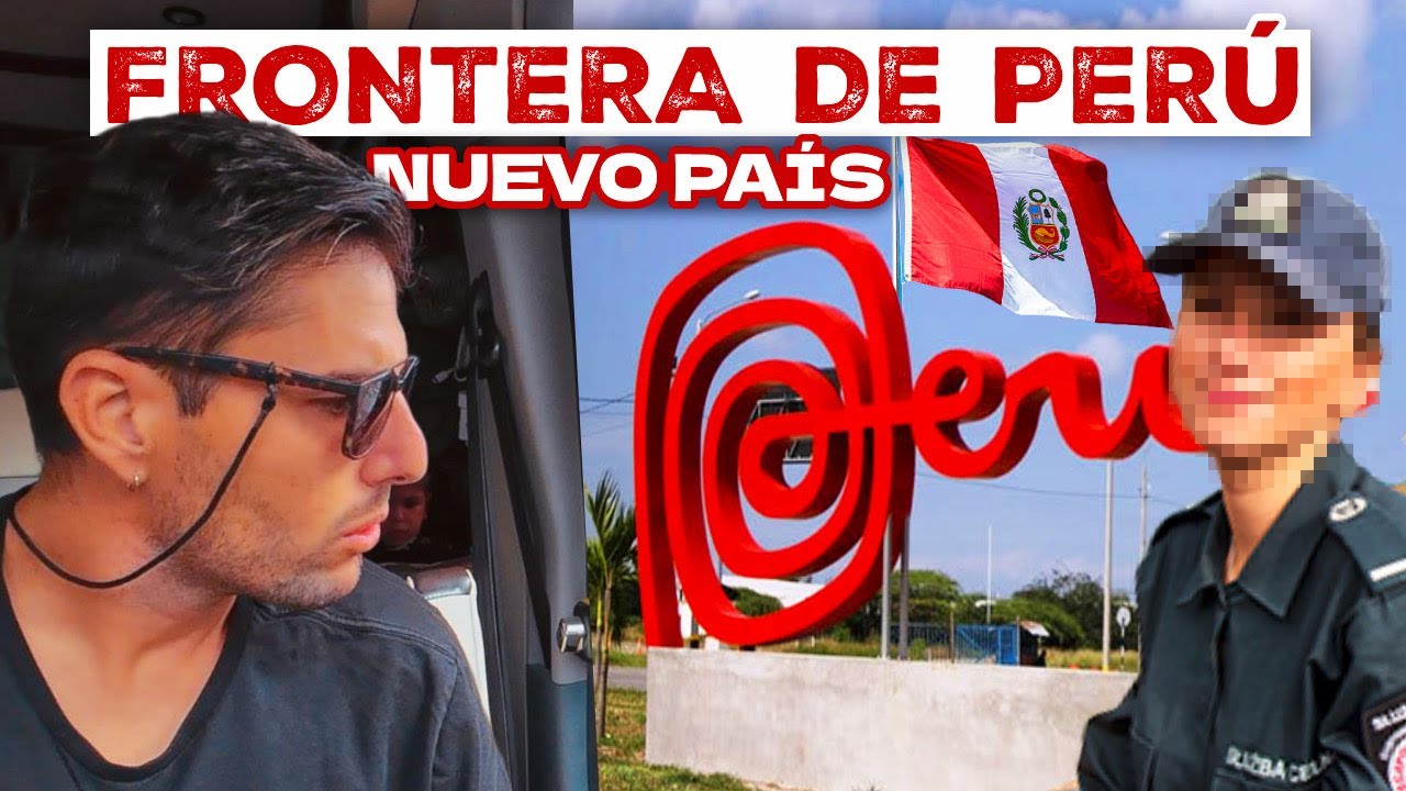 🚧CRUZAMOS UNA NUEVA FRONTERA! llegamos a 🇵🇪PERÚ [TP 04 -EPI 0110] EL GRAN VIAJE