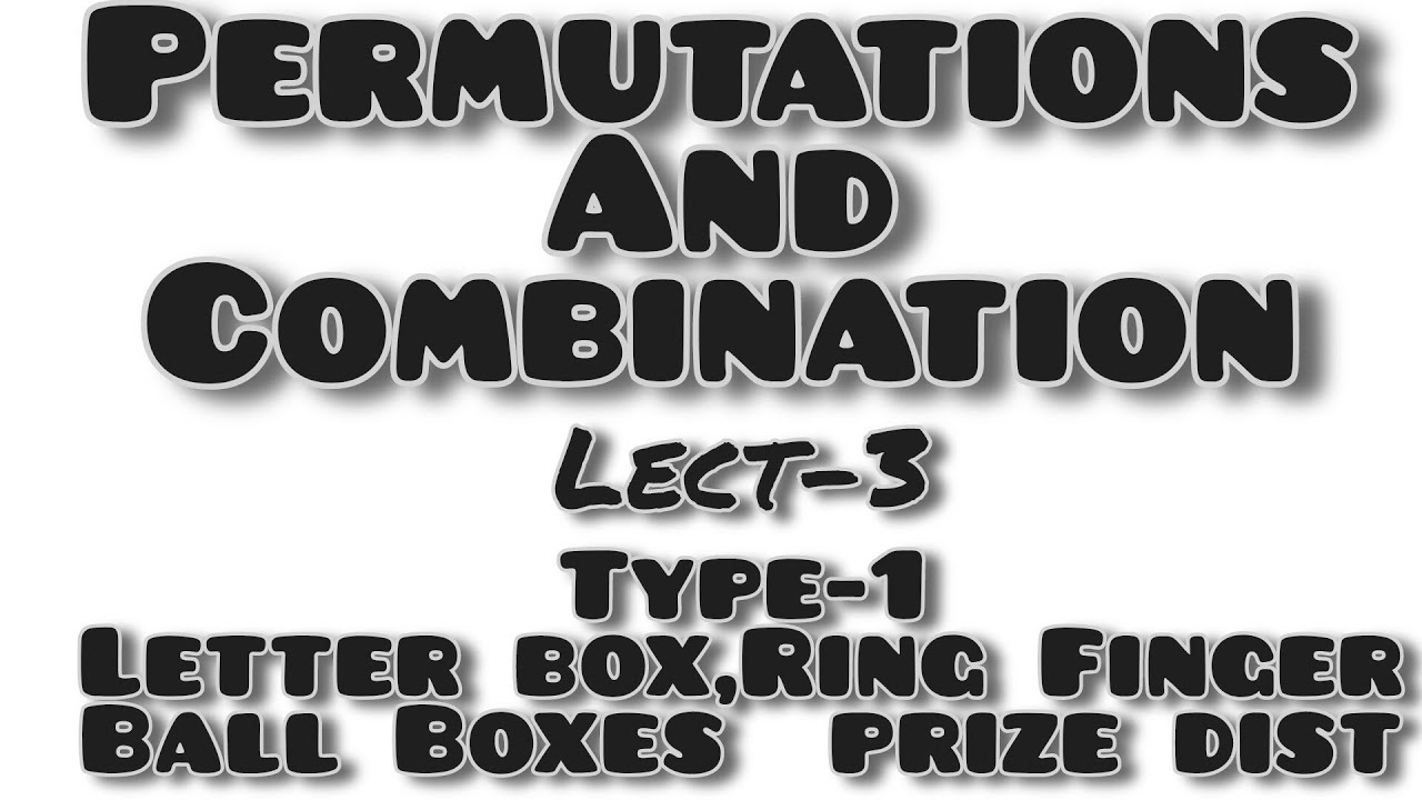 Permutations and combinations Lecture -3 (Type-1:Letter-box,Ring-Finger,Question-option,prize-dist)