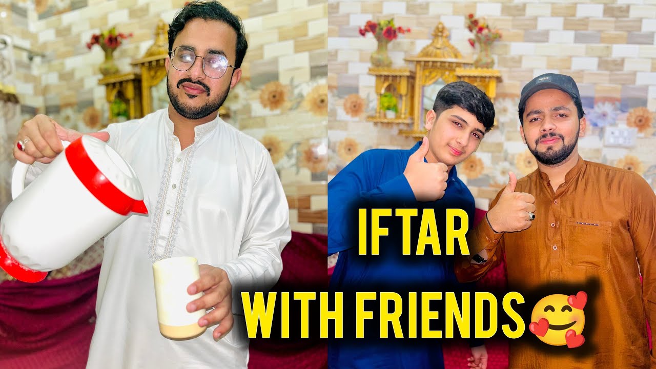 IFTAR WITH FRIENDS 🥰JUMMAH MUBARAK 