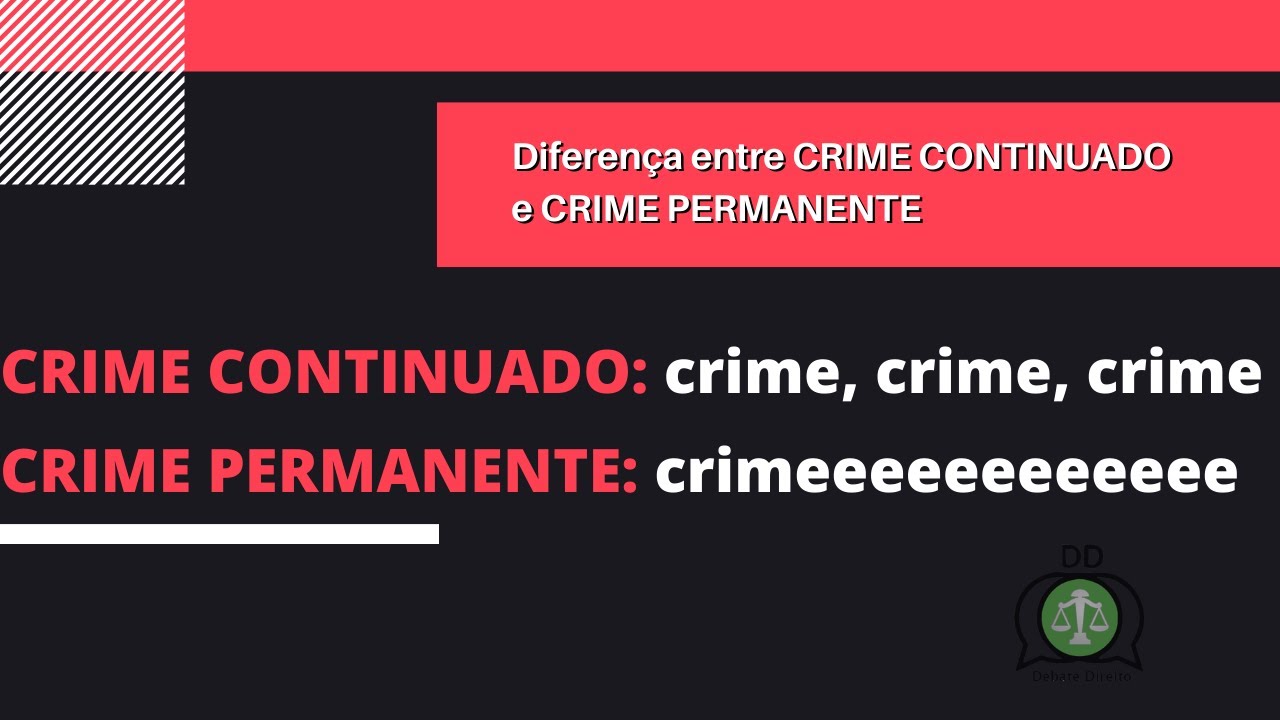Diferença entre Crime Continuado e Crime Permanente (simples e objetivo)