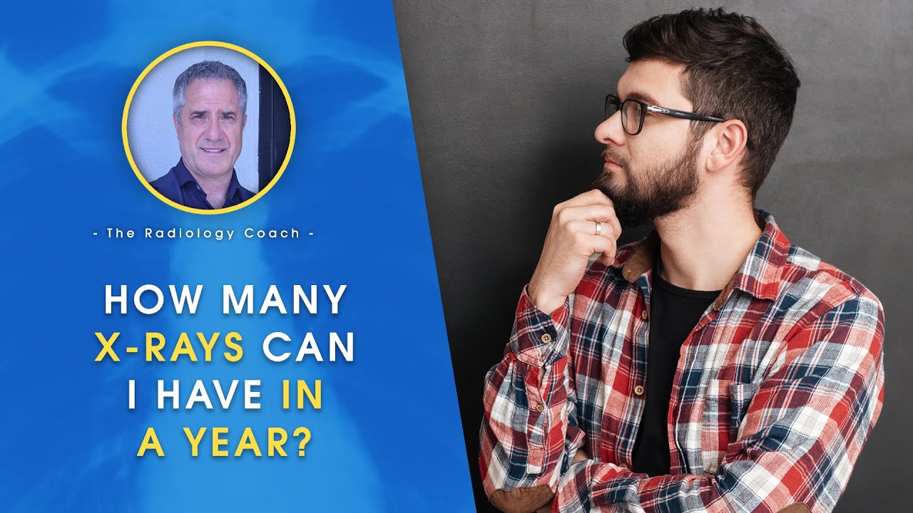 HOW MANY X-RAYS CAN I HAVE IN A YEAR??