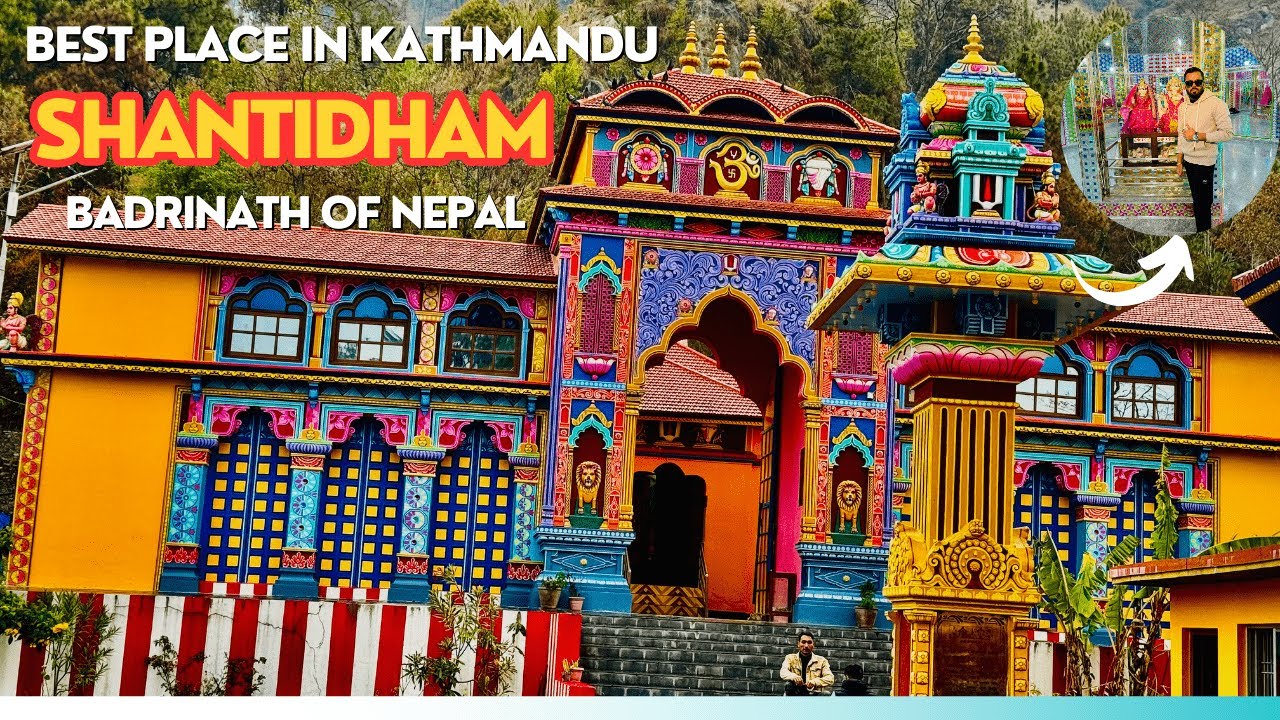 SHANTIDHAM | Full Detail Vlog | Must Visit in 2081 B.S. | Badrinath of Nepal | Kavresthali, KTM NEP