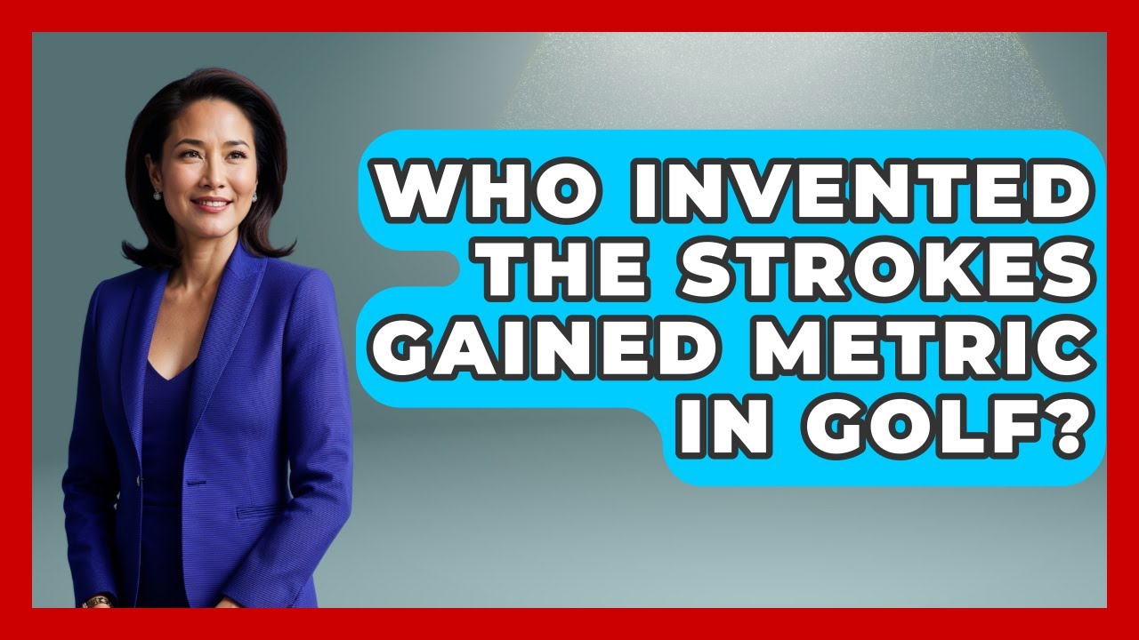 Who Invented the Strokes Gained Metric in Golf? - Golf Stats Report