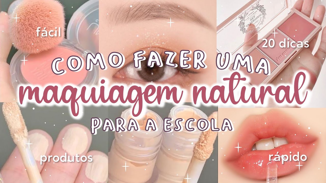 MAQUIAGEM NATURAL para a ESCOLA | 20 DICAS de MAKE FÁCEIS para o COLÉGIO ou FACULDADE 💄