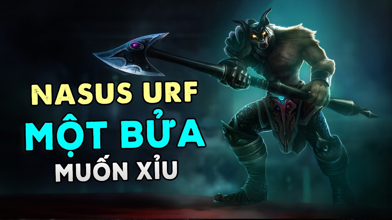 Nasus đ&aacute;nh URF một bửa muốn xỉu | THROWTHI