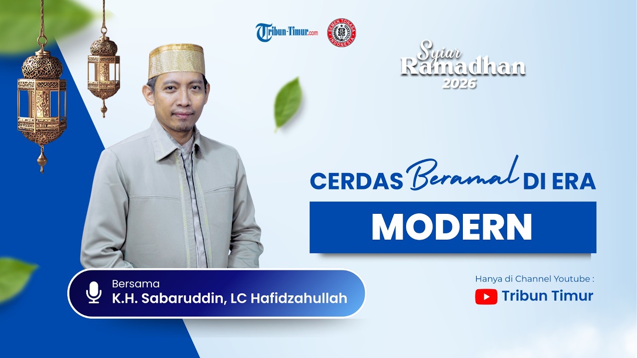SYIAR RAMADHAN EPS 25: Cerdas Beramal di Era Modern