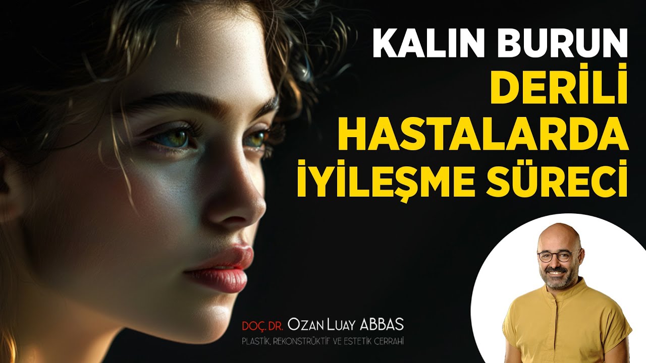 Kalın burun derili hastalarda iyileşme süreci.