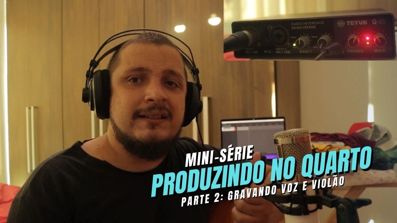 Produzindo no Quarto: Gravando Voz e Violão (Parte 2)