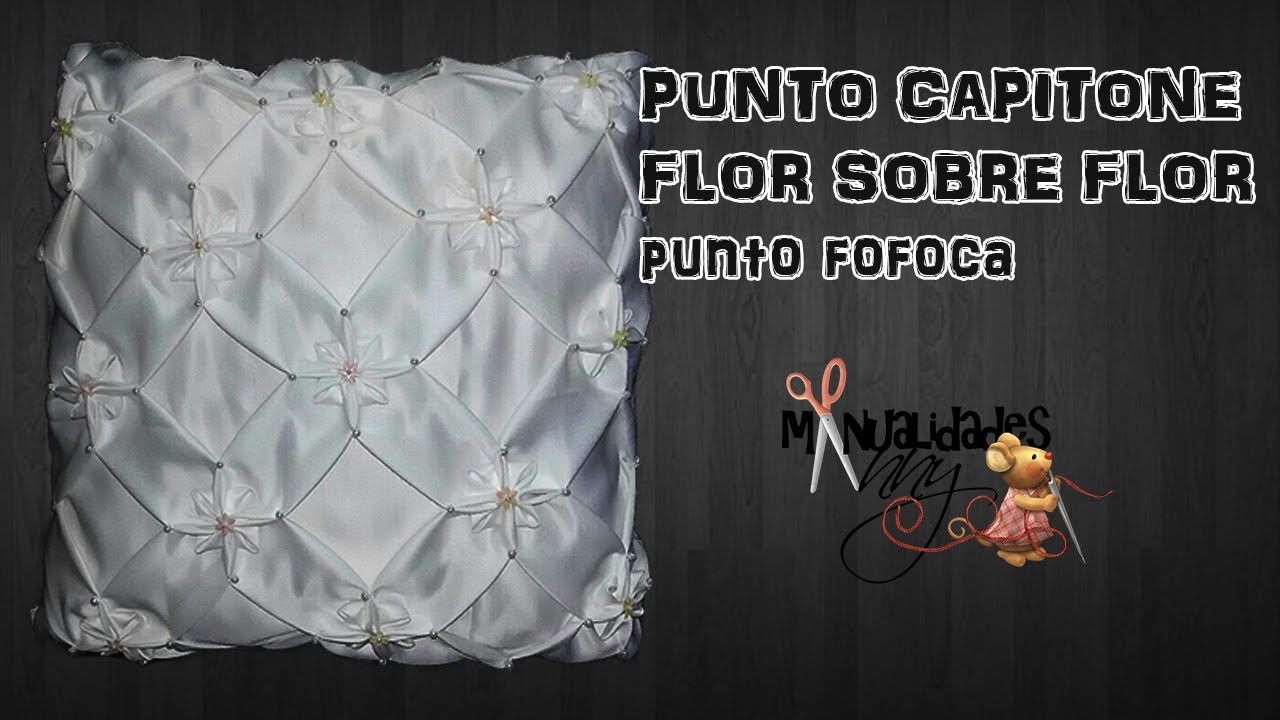 COJIN - PUNTO FLOR SOBRE FLOR  I drapeado o capitone | Manualidades Anny.clase 19