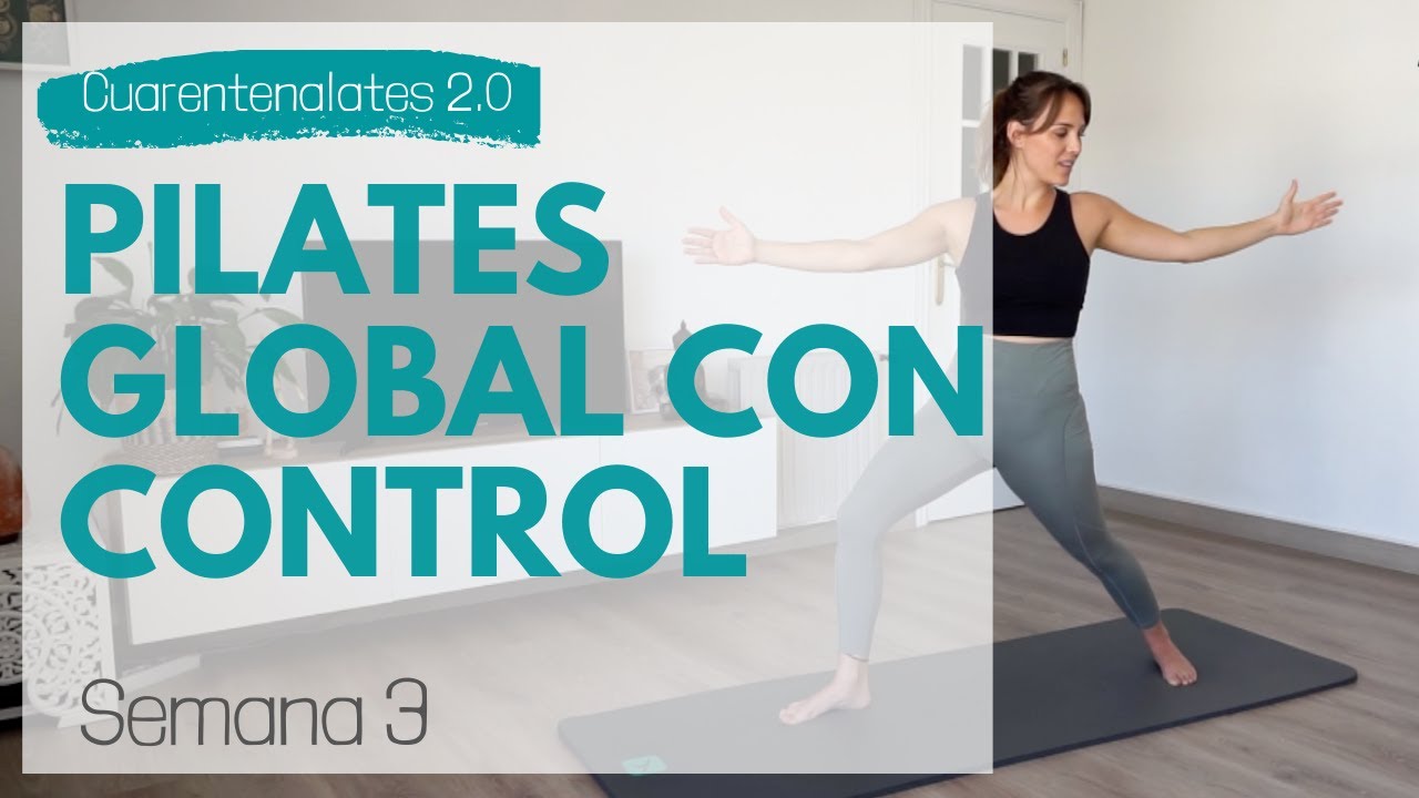 Reto Cuarentenalates 2.0: PILATES GLOBAL con Control [33 min] SEMANA 3
