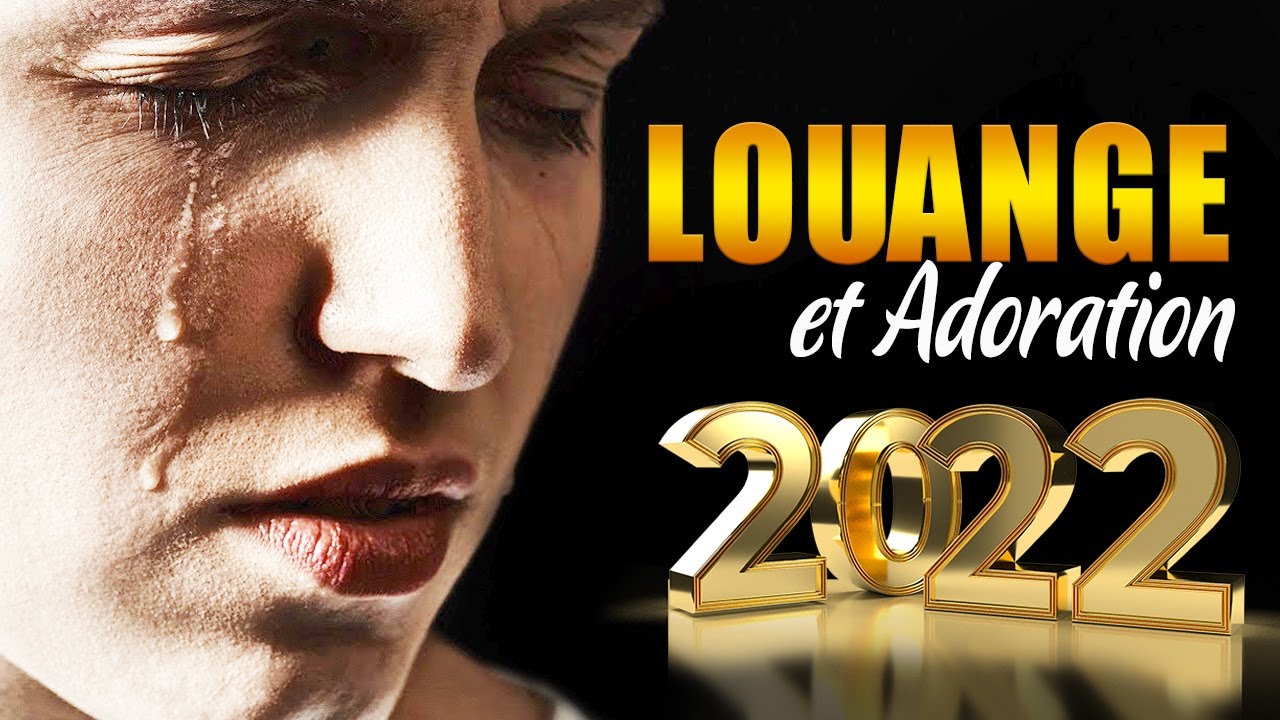 &Eacute;difiante Musique Louange et Adoration Paroles 2022 🙌 Le Meilleur Puissance Chants d'&Eacute;glise 2022