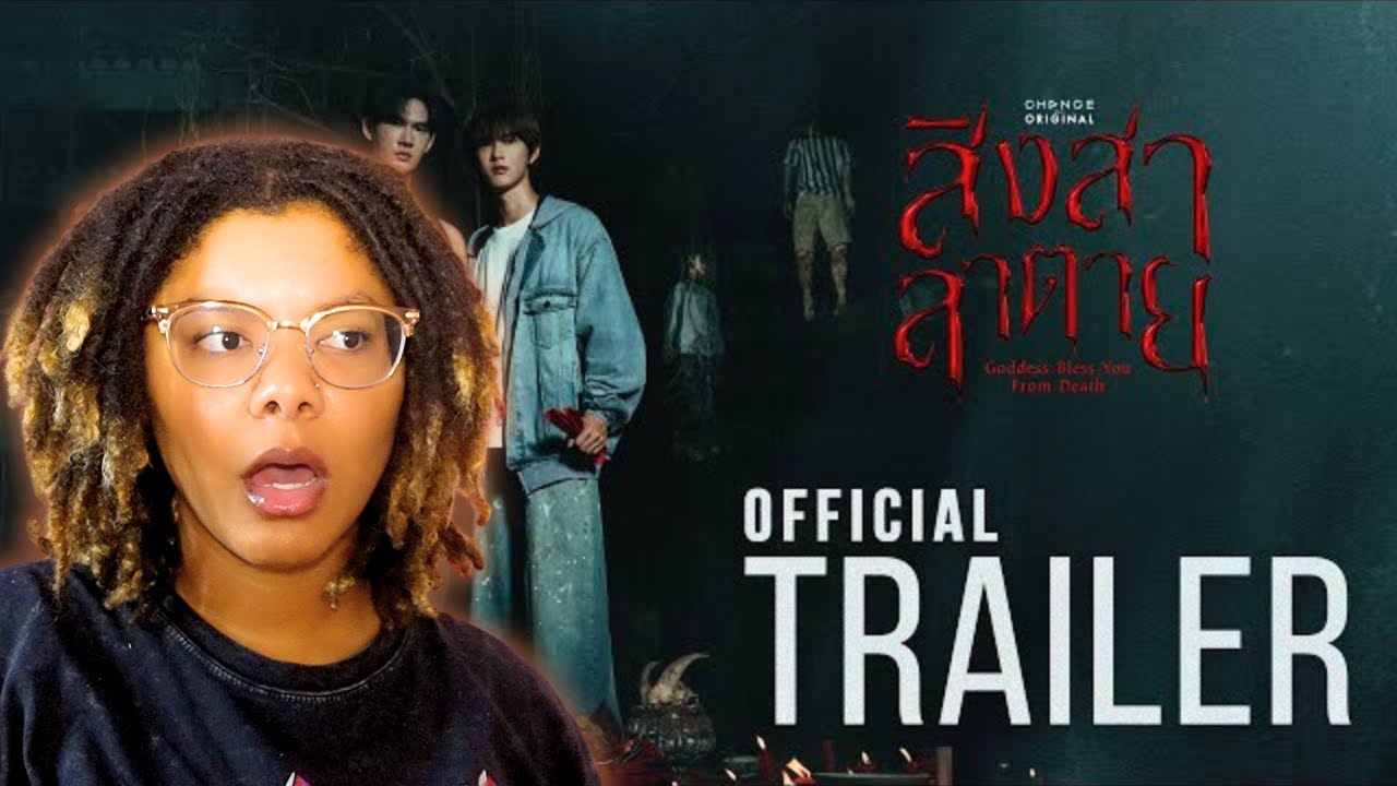 REACTING TO Official Trailer : สิงสาลาตาย Goddess Bless You From Death | CHANGE2561